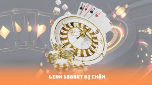 Link 188bet Không Bị Chặn – Trải Nghiệm Cá Cược Đỉnh Cao